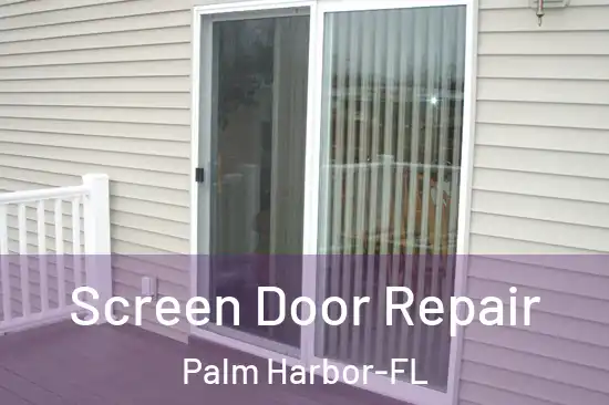 Screen Door Repair Palm Harbor-FL